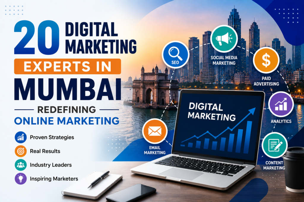 20 Digital Marketing Experts in Mumbai Redefining Online Marketing